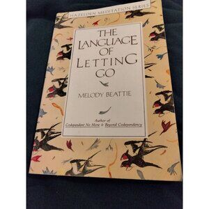 The Language of Letting Go : Daily Meditations on Codependency by Melody Beattie